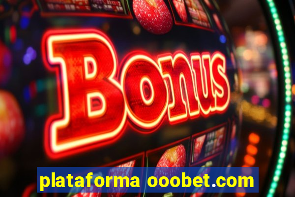 plataforma ooobet.com